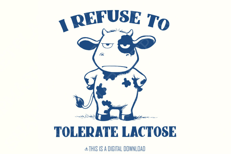 i-refuse-to-tolerate-lactose-png-dairy-free-cow-funny-cottage-core-designs-food-shirt-png-farm-animal-funny-saying-lactose-shirt