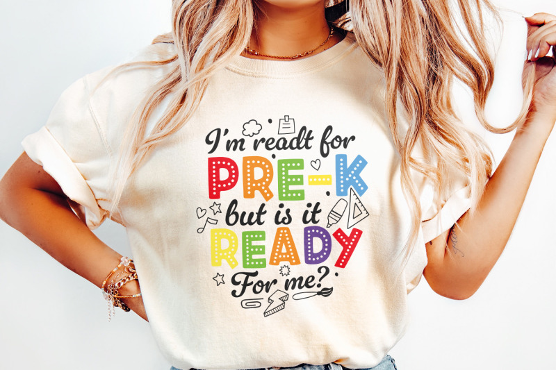 i-039-m-ready-for-pre-k-but-is-it-ready-for-me-png-pre-k-shirt-back-to-school-png-first-day-of-school-pre-k-teacher-happy-first-day-of-pre-k