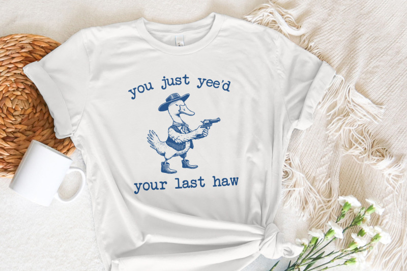 you-just-yee-039-d-your-last-haw-png-funny-goose-png-silly-goose-shirt-design-meme-shirt-animal-lover-gift-silly-goose-png