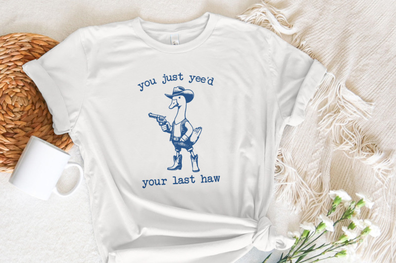 you-just-yee-039-d-your-last-haw-png-funny-goose-png-silly-goose-shirt-design-meme-shirt-animal-lover-gift-silly-goose-png