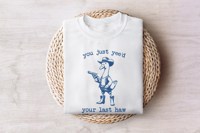 you-just-yee-039-d-your-last-haw-png-funny-goose-png-silly-goose-shirt-design-meme-shirt-animal-lover-gift-silly-goose-png