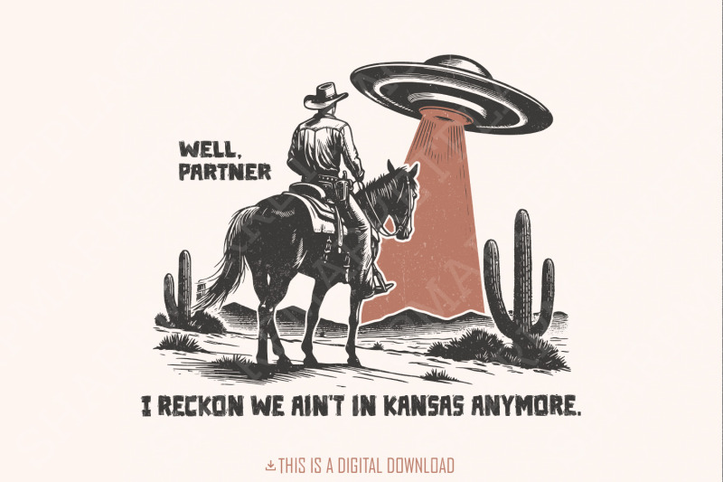 cowboy-and-ufo-png-western-sci-fi-digital-design-alien-encounter-quote-vintage-desert-scene-unique-gift-retro-humor