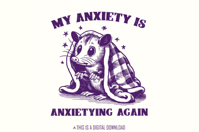 my-anxiety-is-anxietying-again-self-care-png-mental-health-oppossum-funny-possum-vintage-design-character-sayings-instant-download-png