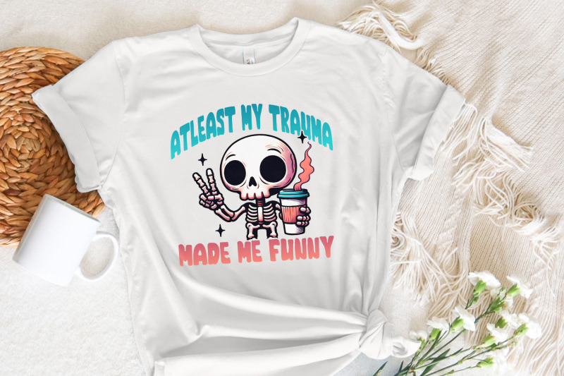 at-least-my-trauma-made-me-funny-png-funny-sublimation-snarky-tee-designs-sarcastic-mental-health-humorous-png-sarcastic-anxiety-png