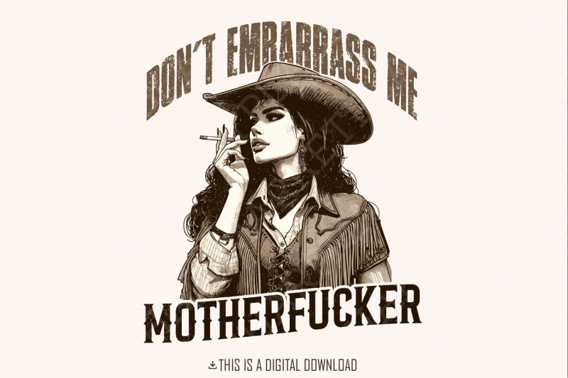 don-039-t-embarrass-me-png-cowgirl-png-western-attitude-snarky-humor-digital-design-retro-style-vintage-cowgirl