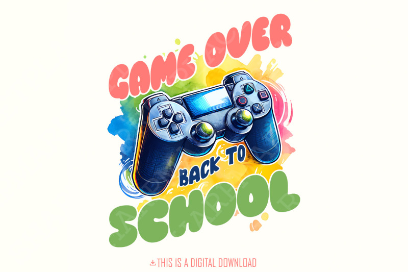 game-over-back-to-school-png-school-sublimation-design-toddler-school-png-teacher-png-school-png-kindergarten-png-for-boys-digital