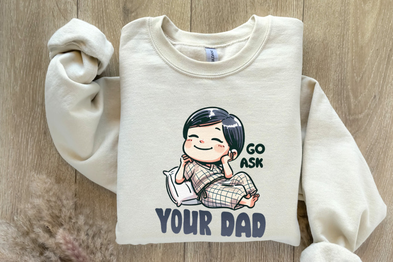 go-ask-your-dad-png-funny-mom-png-sarcastic-mom-png-mom-life-png-mothers-day-png-mom-quotes-png-sublimation-designs-mothers-day-shirt