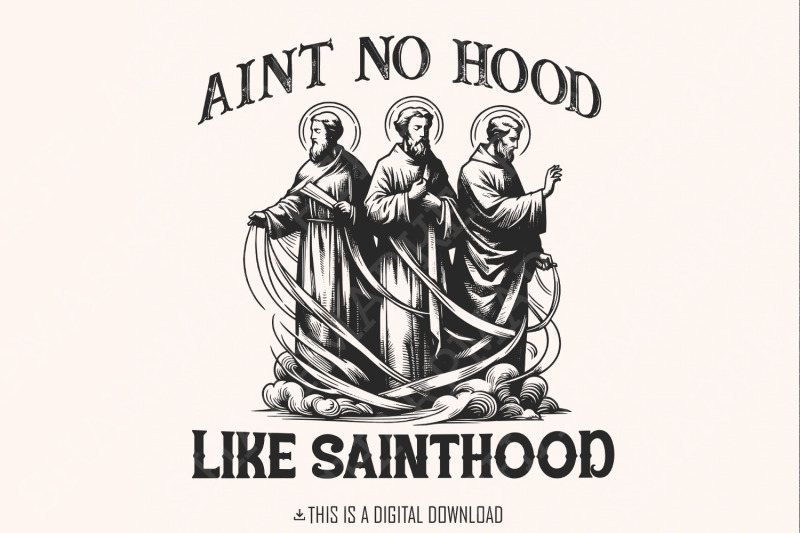 ain-039-t-no-hood-like-sainthood-png-religious-png-funny-saints-design-holy-trio-png-christian-humor-trendy-digital-download