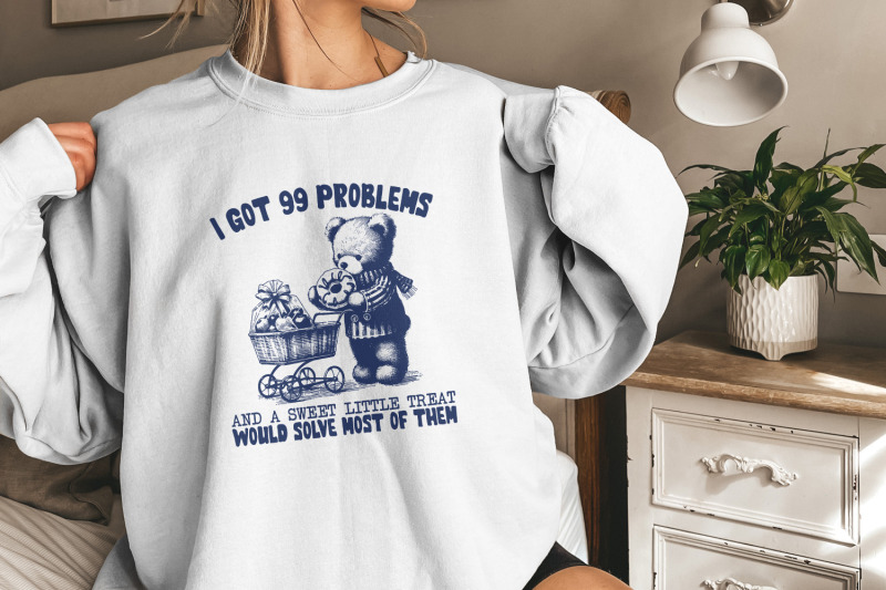 i-got-99-problems-funny-png-cute-png-images-trending-png-sweetie-png-funny-bear-png-popular-pngs-trendy-png-sublimation-png