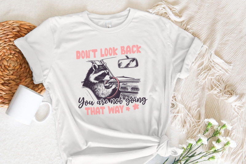 don-039-t-look-back-png-sarcastic-png-inspirational-png-cute-raccoon-clipart-mental-health-png-png-designs-digital-t-shirt