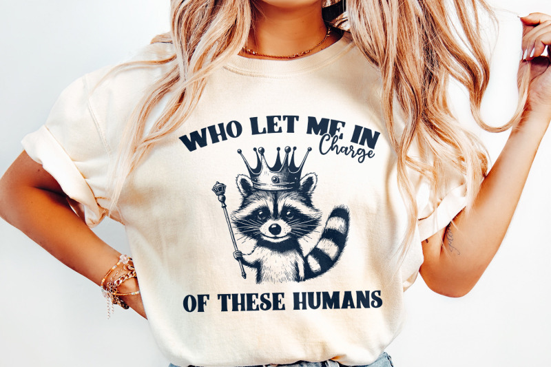 in-charge-of-these-humans-png-funny-shirt-png-sublimation-designs-popular-png-trending-pngs-raccoon-png-sarcastic-png-trendy-tshirt