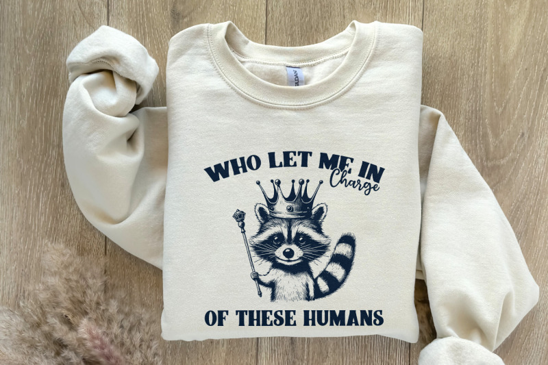 in-charge-of-these-humans-png-funny-shirt-png-sublimation-designs-popular-png-trending-pngs-raccoon-png-sarcastic-png-trendy-tshirt