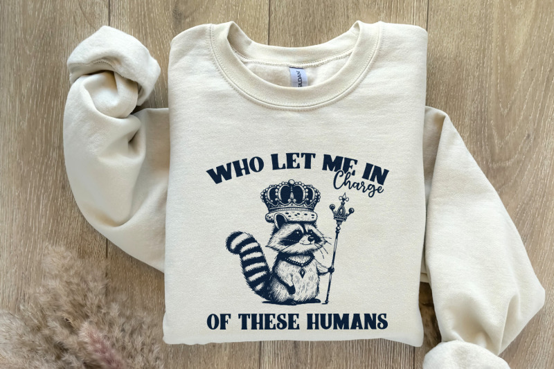 in-charge-of-these-humans-png-funny-shirt-png-sublimation-designs-popular-png-trending-pngs-raccoon-png-sarcastic-png-trendy-tshirt