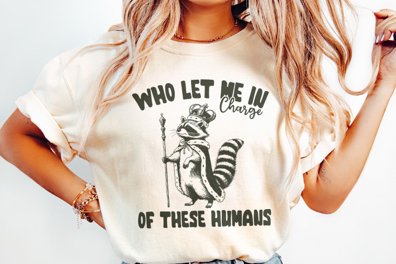 in-charge-of-these-humans-png-funny-shirt-png-sublimation-designs-popular-png-trending-pngs-raccoon-png-sarcastic-png-trendy-tshirt