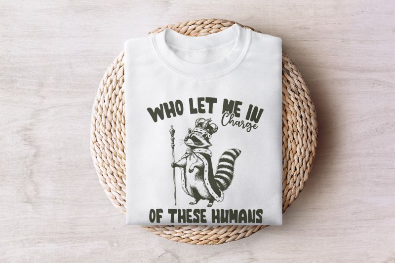 in-charge-of-these-humans-png-funny-shirt-png-sublimation-designs-popular-png-trending-pngs-raccoon-png-sarcastic-png-trendy-tshirt