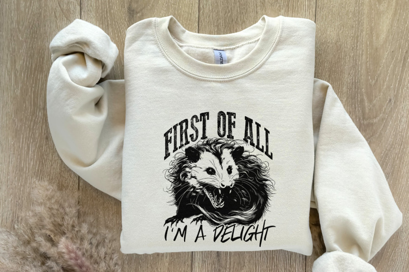 first-of-all-i-039-m-a-delight-png-angry-possum-png-opossum-lover-digital-download-funny-opossum-png-possum-lover-png-sarcastic-png