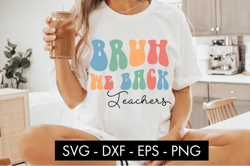 bruh-we-back-teacher-svg-png-sublimation