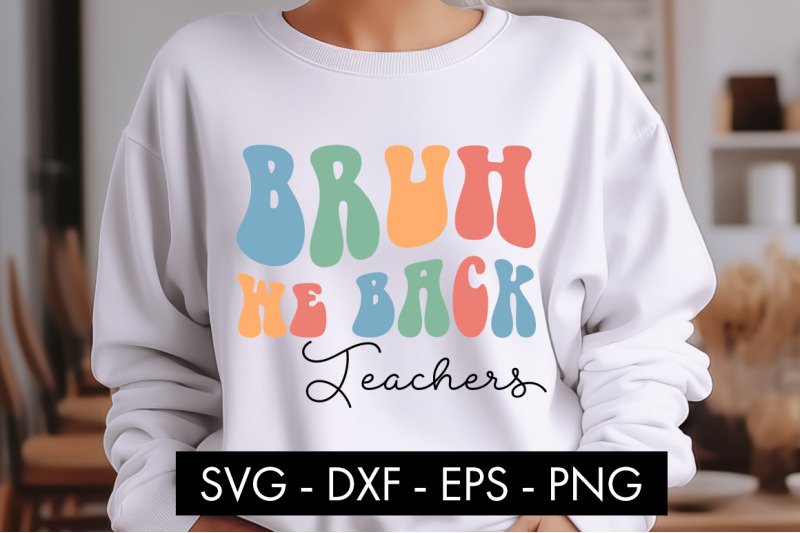 bruh-we-back-teacher-svg-png-sublimation