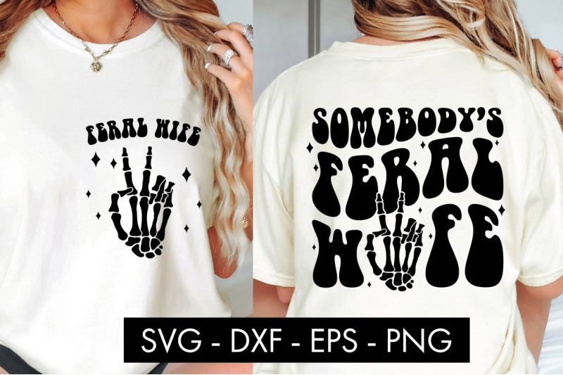 somebody-039-s-feral-wife-svg-png-sublimation