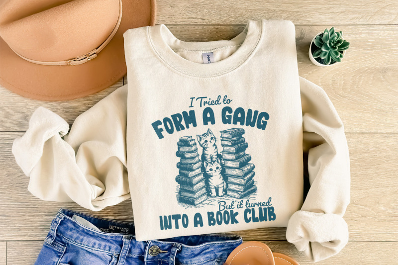 i-tried-to-form-a-gang-png-funny-bookclub-png-bookish-shirt-design