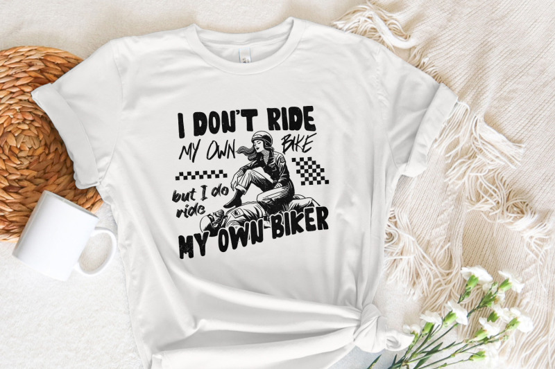 i-don-039-t-ride-my-own-bike-but-i-do-ride-my-own-biker-png-biker-png-gi