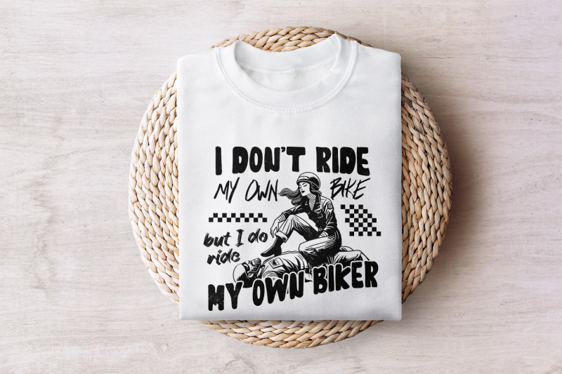 i-don-039-t-ride-my-own-bike-but-i-do-ride-my-own-biker-png-biker-png-gi