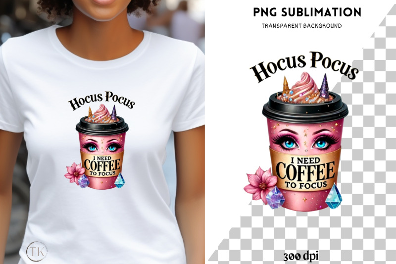 hocus-pocus-i-need-coffee-to-focus-png-halloween-digital-file-sublim