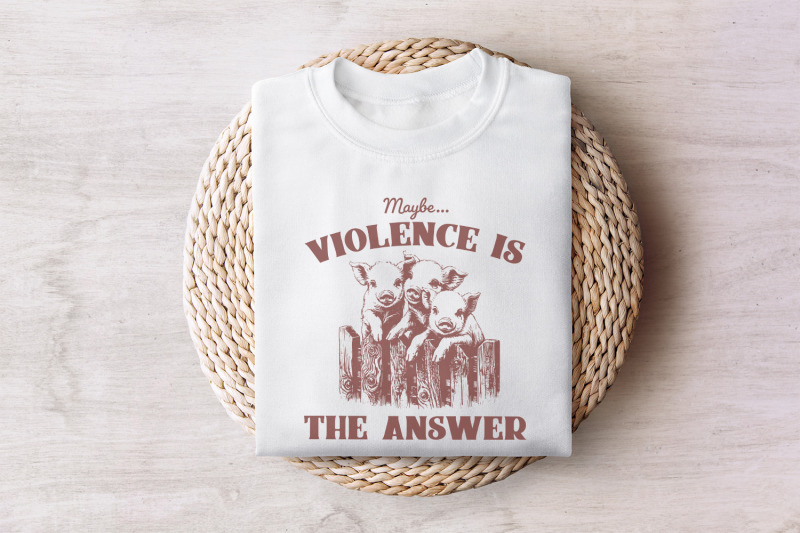 maybe-violence-is-the-answer-png-funny-saying-shirt-sarcastic-saying