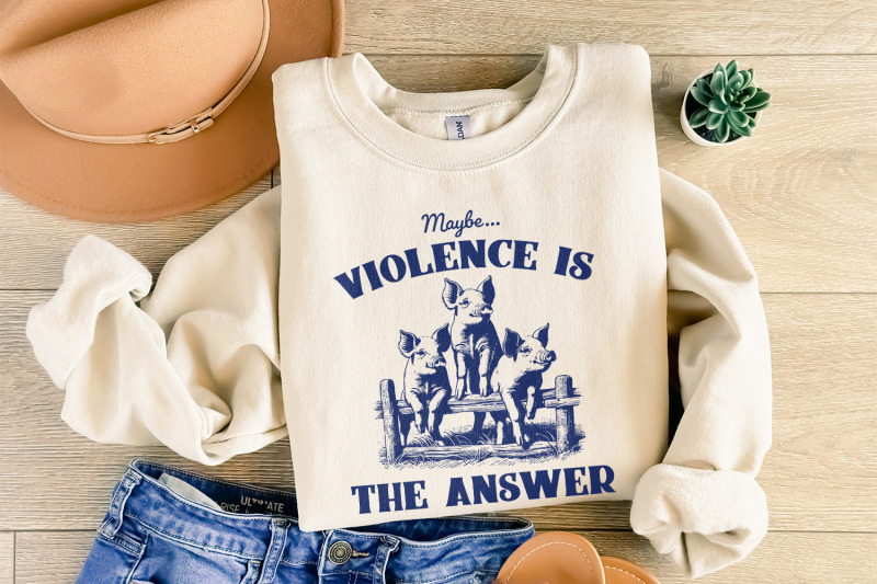 maybe-violence-is-the-answer-png-funny-saying-shirt-sarcastic-saying