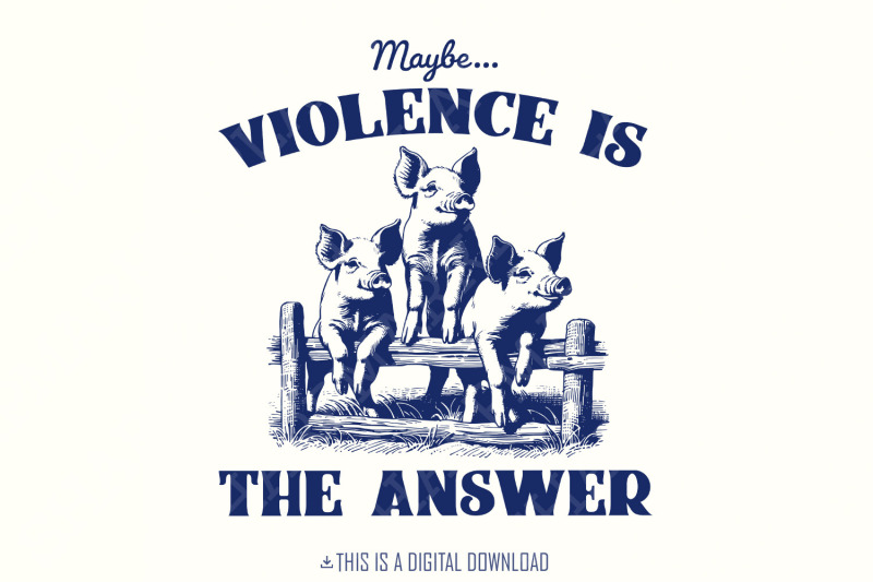 maybe-violence-is-the-answer-png-funny-saying-shirt-sarcastic-saying