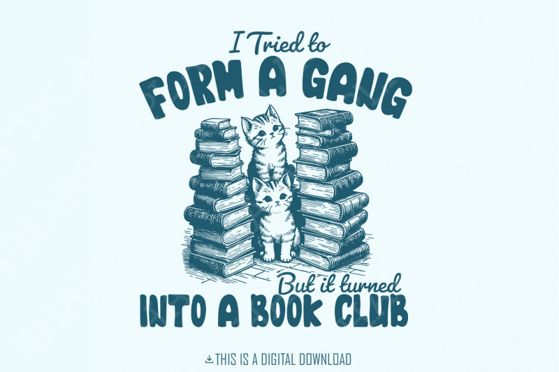 i-tried-to-form-a-gang-png-funny-bookclub-png-bookish-shirt-design