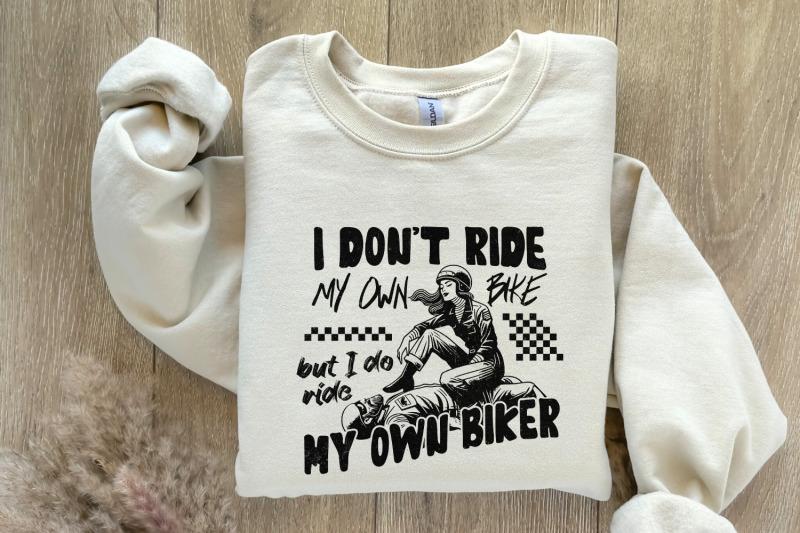 i-don-039-t-ride-my-own-bike-but-i-do-ride-my-own-biker-png-biker-png-gi