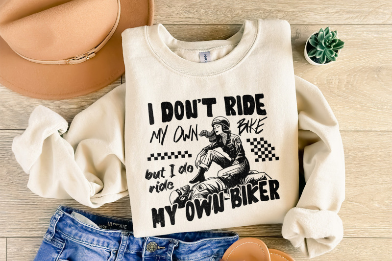 i-don-039-t-ride-my-own-bike-but-i-do-ride-my-own-biker-png-biker-png-gi