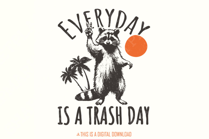 everyday-is-trash-day-png-funny-raccoon-png-retro-png-animal-lover