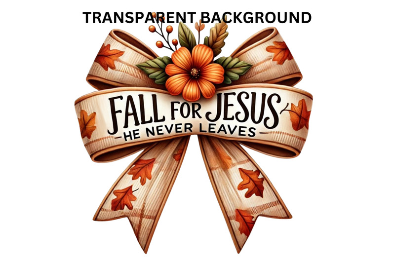 fall-for-jesus-he-never-leaves-png-fall-christian-sublimation-coquet