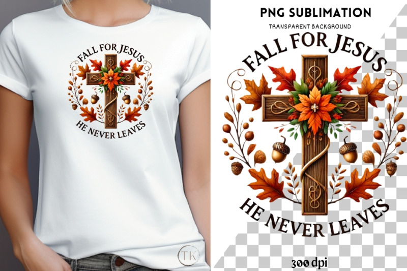 fall-for-jesus-he-never-leaves-png-christian-cross-sublimation-design