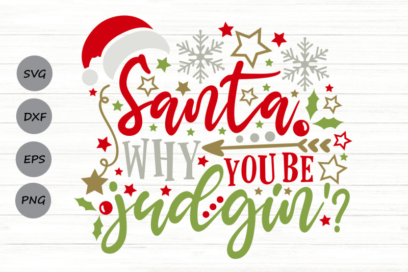 santa-why-you-be-judgin-039-svg-funny-christmas-svg-funny-santa-svg