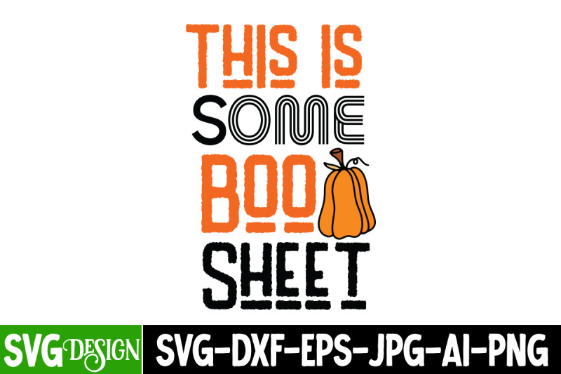 this-is-some-boo-sheet-svhalloween-shirt-svg-scary-halloween-hallowee