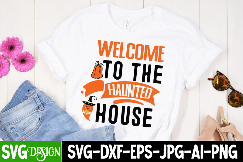 welcome-to-the-haunted-house-svg-design-halloween-shirt-svg-scary-hal