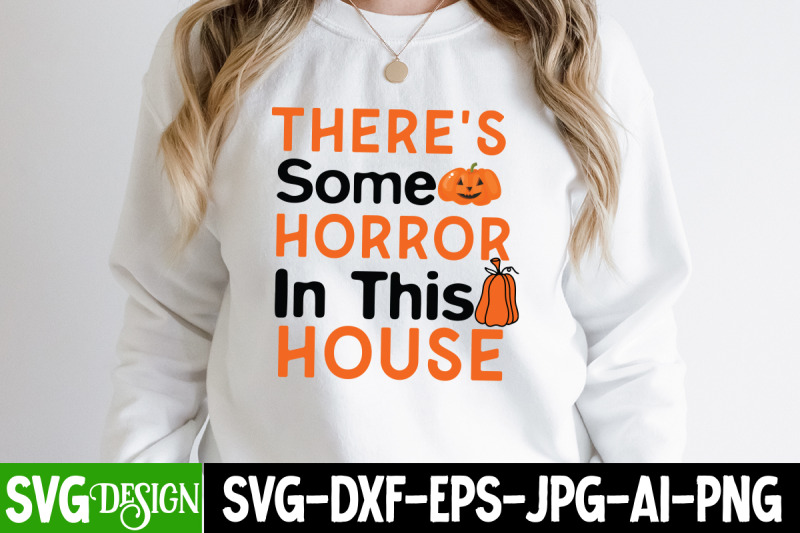 theres-some-horror-in-this-house-t-shirt-design