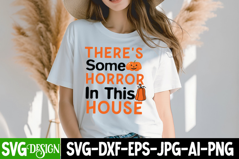 theres-some-horror-in-this-house-t-shirt-design