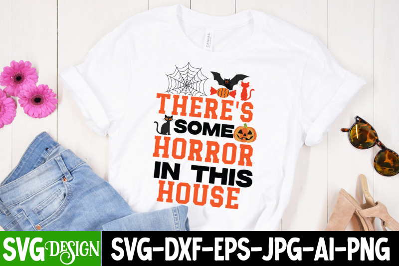 there-039-s-some-horror-in-this-house-halloween-shirt-svg-scary-hallowee