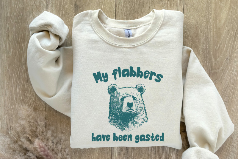 all-of-my-flabbers-are-gasted-png-funny-bear-sublimation-digital-down