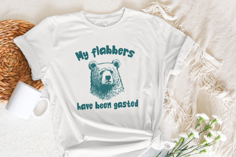 all-of-my-flabbers-are-gasted-png-funny-bear-sublimation-digital-down