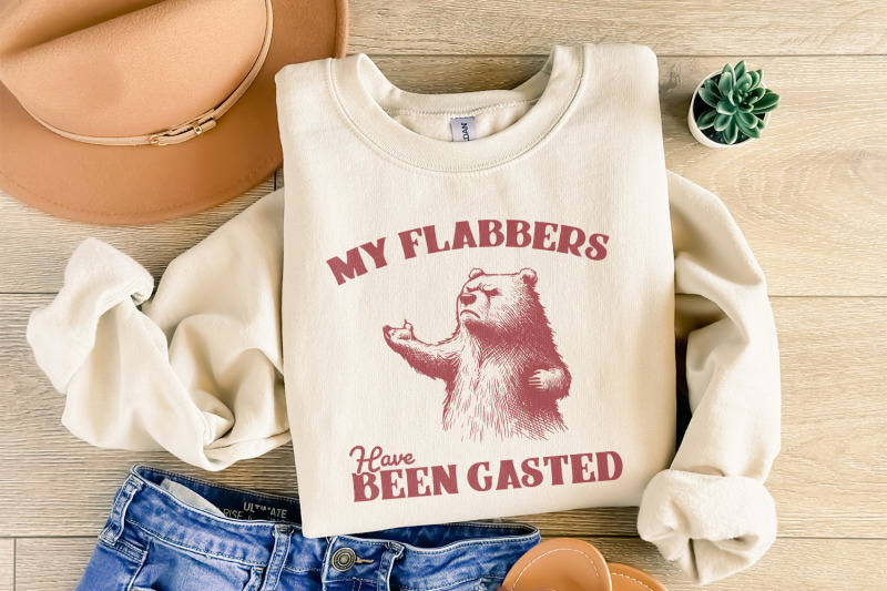 all-of-my-flabbers-are-gasted-png-snarky-digital-design-funny-bear-s