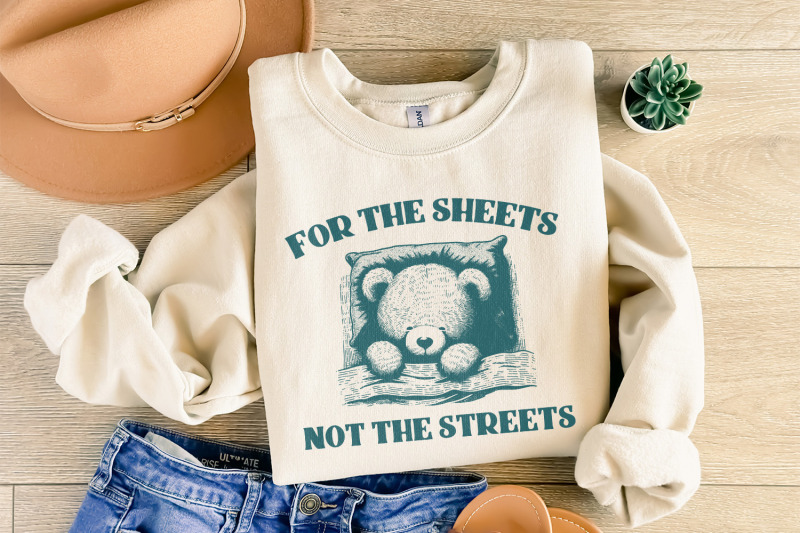 cute-teddy-bear-quote-png-for-the-sheets-not-the-streets-digital-downl