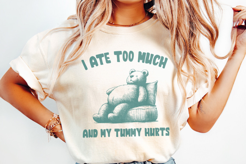 i-ate-too-much-png-teddy-bear-t-shirt-design-digital-download-for-ap