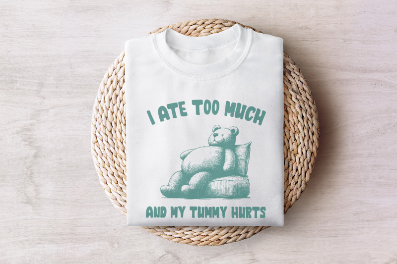 i-ate-too-much-png-teddy-bear-t-shirt-design-digital-download-for-ap