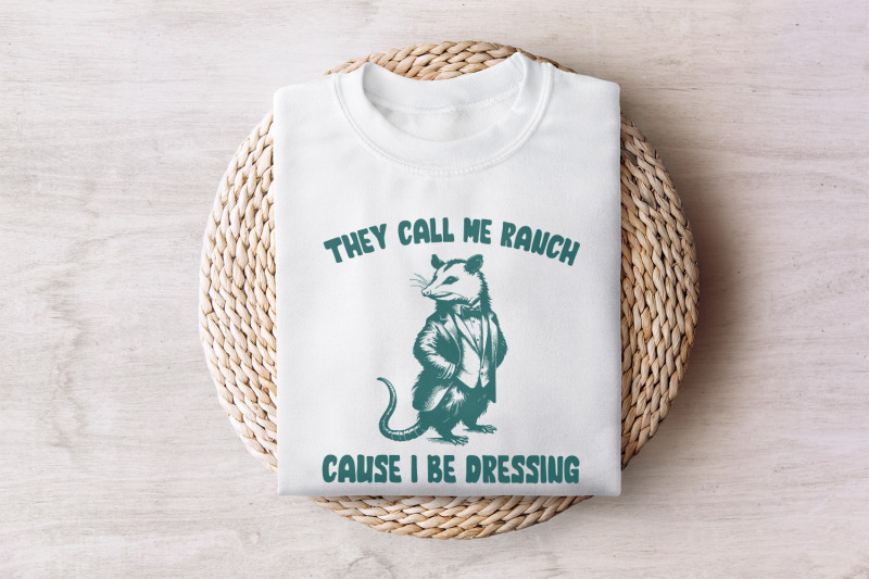 they-call-me-ranch-cause-i-be-dressing-png-funny-quote-png-opossum-p