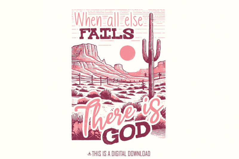 when-all-else-fails-god-doesn-039-t-png-christian-png-western-christian